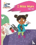 Steel, Abigail - Reading Planet - I Miss Mum - Pink B: Rocket Phonics