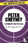 Cheyney, Peter - It Couldn't Matter Less
