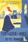 Bowen, Rhys - For the Love of Mike