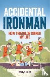 Brunt, Martyn - Accidental Ironman