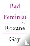 Gay, Roxane - Bad Feminist
