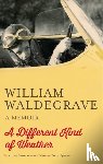 Waldegrave, William - A Different Kind Of Weather