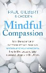 Gilbert, Prof Paul, Choden - Mindful Compassion