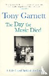 Garnett, Tony - The Day the Music Died