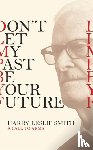 Smith, Harry Leslie - Don't Let My Past Be Your Future