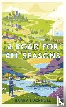 Bucknall, Harry - A Road for All Seasons