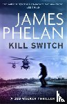 Phelan, James - Kill Switch