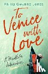 Jones, Philip Gwynne - To Venice with Love