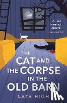 High, Kate - The Cat and the Corpse in the Old Barn