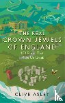 Aslet, Clive - The Real Crown Jewels of England