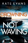 Evans, Kate - Drowning Not Waving