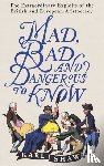 Shaw, Karl - Mad, Bad and Dangerous to Know
