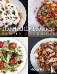Hamadeh, Mona - The Healthy Lebanese Family Cookbook