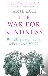 Zaki, Jamil - The War for Kindness