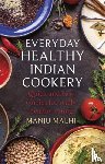 Malhi, Manju - Everyday Healthy Indian Cookery