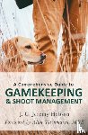 Hobson, J. C. Jeremy - A Comprehensive Guide to Gamekeeping & Shoot Management