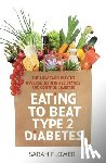 Flower, Sarah - Eating to Beat Type 2 Diabetes