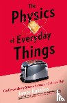 Kakalios, James - The Physics of Everyday Things