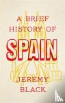 Black, Jeremy - A Brief History of Spain
