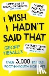 Tibballs, Geoff - I Wish I Hadn't Said That