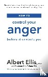 Ellis, Albert, Tafrate, Raymond Chip - How to Control Your Anger