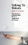 Duncan, David Ewing - Talking to Robots
