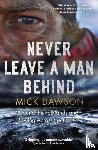 Dawson, Mick - Never Leave a Man Behind