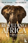 Fowlds, Grant, Spence, Graham - Rewilding Africa