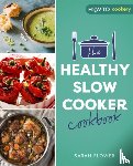 Flower, Sarah - The Healthy Slow Cooker Cookbook