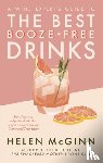 McGinn, Helen - A Wine Expert’s Guide to the Best Booze-Free Drinks