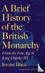 Black, Jeremy - A Brief History of the British Monarchy