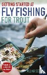 Sefton, Allan - Getting Started at Fly Fishing for Trout