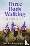 Owen, Tim, Palmer, Mike, Airey, Andy - Three Dads Walking