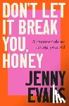 Evans, Jenny - Don't Let it Break You, Honey
