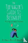 Fisher, Dr. Naomi, Fricker, Eliza - The Teenager's Guide to Burnout