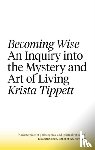 Tippett, Krista - Becoming Wise