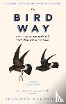 Ackerman, Jennifer - The Bird Way