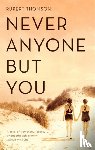 Thomson, Rupert - Never Anyone But You