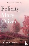 Oliver, Mary - Felicity