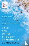 Ward, Sophie - Love and Other Thought Experiments