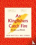 Preston, Alex, Gower, Neil - As Kingfishers Catch Fire