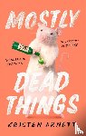 Arnett, Kristen - Mostly Dead Things
