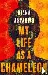 Anyakwo, Diana - My Life As A Chameleon