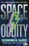 Valente, Catherynne M. - Space Oddity