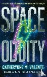 Valente, Catherynne M. - Space Oddity