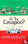 Radcliffe, Mark - Et Tu, Cavapoo? The instant Sunday Times bestseller