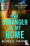 Parks, Adele - Parks, A: The Stranger In My Home: I thought she was my daug