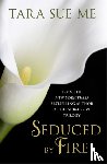Me, Tara Sue - Seduced By Fire: A Partners In Play Novel