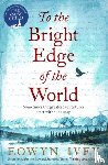 Ivey, Eowyn - To the Bright Edge of the World