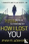 Blackhurst, Jenny - How I Lost You